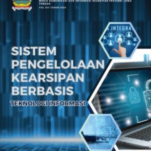 Sistem Pengelolaan Kearsipan Berbasis Teknologi Informasi Media Komunikasi Dan Informasi Kearsipan Dan Perpustakaan Provinsi Jawa Tengah Vol XIII Tahun 2024