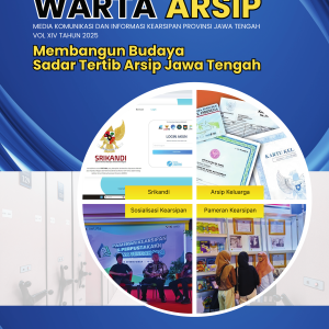 Membangun Budaya Sadar Tertib Arsip Jawa Tengah Media Komunikasi Dan Informasi Kearsipan Provinsi Jawa Tengah VOL XIV Tahun 2025